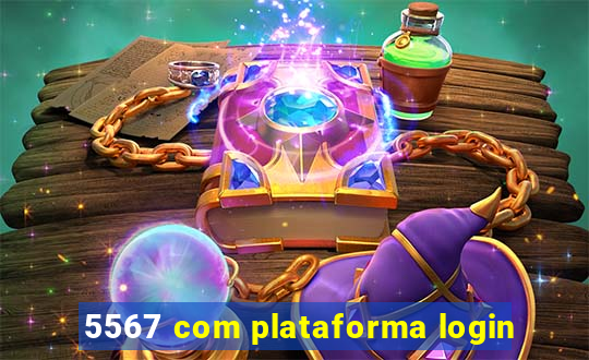 5567 com plataforma login